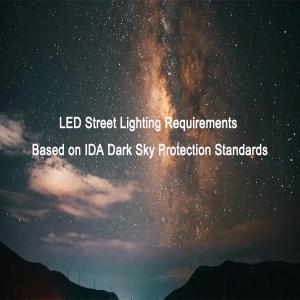 LED Street Lighting Requirements Based on IDA Dark Sky Protection Standards